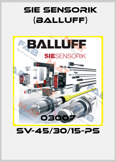 03007 SV-45/30/15-PS Sie Sensorik (Balluff)