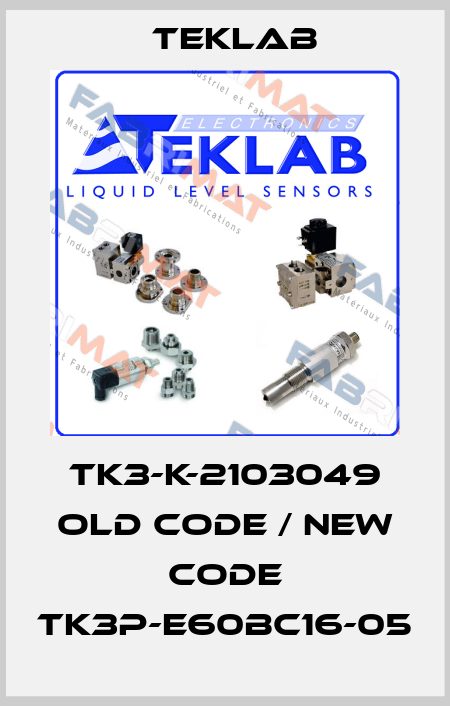 TK3-K-2103049 old code / new code TK3P-E60BC16-05 Teklab
