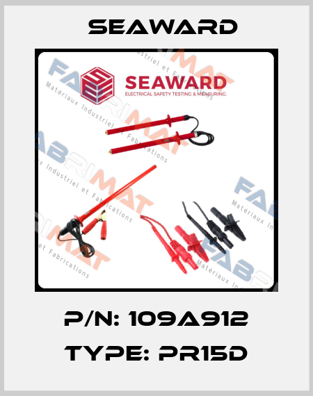 P/N: 109A912 Type: PR15D Seaward
