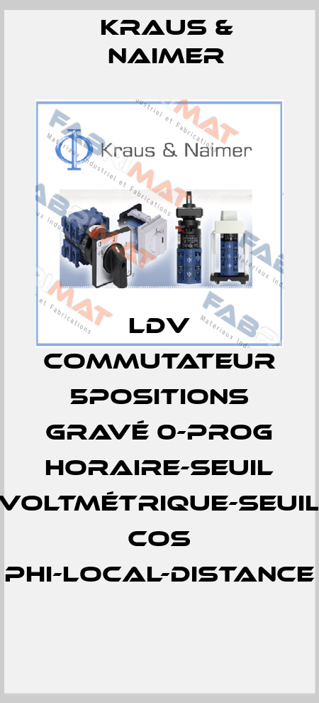 LDV Commutateur 5positions gravé 0-Prog Horaire-Seuil voltmétrique-Seuil Cos phi-Local-Distance Kraus & Naimer