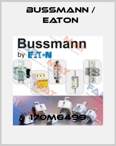 170M6499 BUSSMANN / EATON