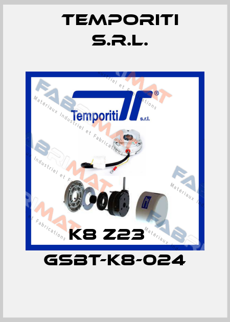 K8 Z23    GSBT-K8-024 Temporiti s.r.l.