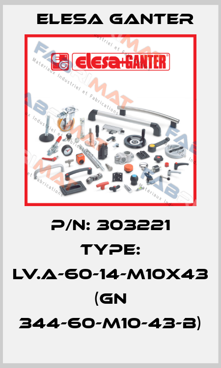 P/N: 303221 Type: LV.A-60-14-M10x43 (GN 344-60-M10-43-B) Elesa Ganter