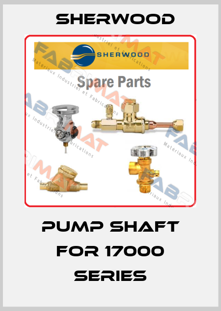 pump shaft for 17000 series Sherwood