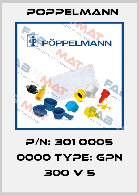 P/N: 301 0005 0000 Type: GPN 300 V 5 Poppelmann