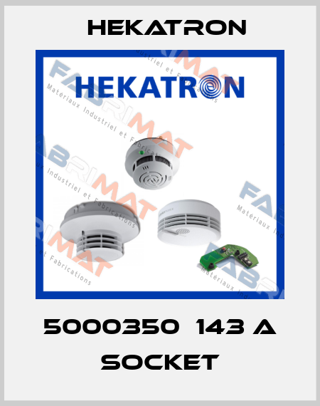 5000350  143 A socket Hekatron