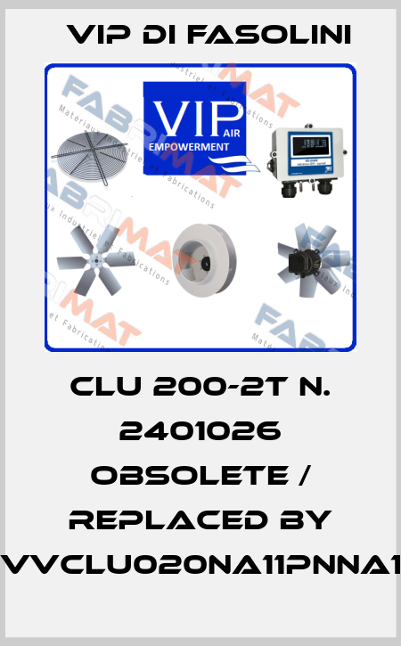 CLU 200-2T N. 2401026 obsolete / replaced by VVCLU020NA11PNNA1 VIP di FASOLINI