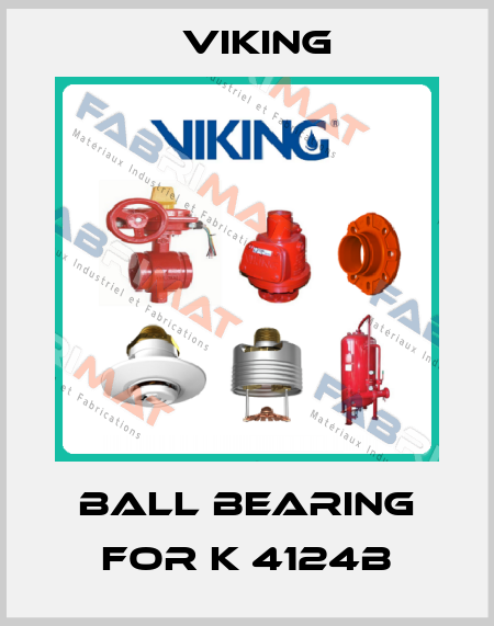 ball bearing for K 4124B Viking