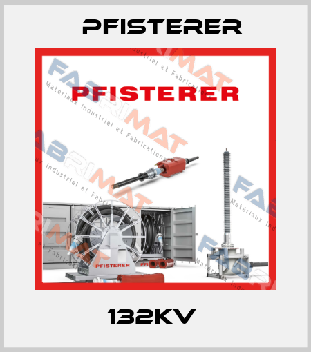 132KV  Pfisterer
