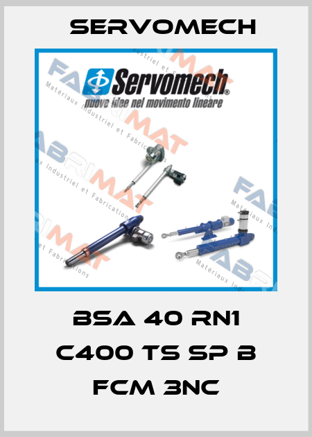 BSA 40 RN1 C400 TS SP B FCM 3NC Servomech