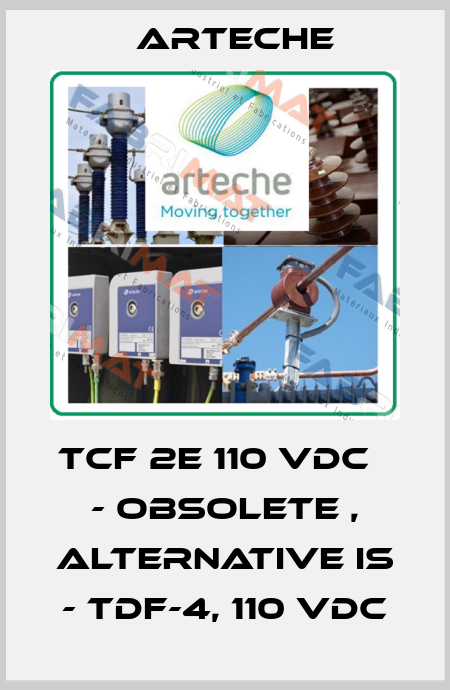 TCF 2E 110 VDCТ - obsolete , alternative is - TDF-4, 110 VDC Arteche