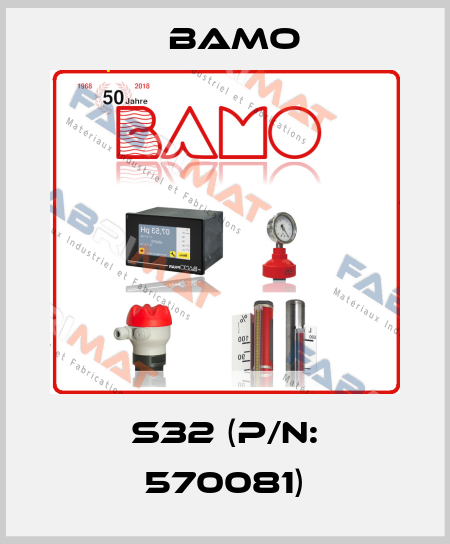 S32 (P/N: 570081) Bamo