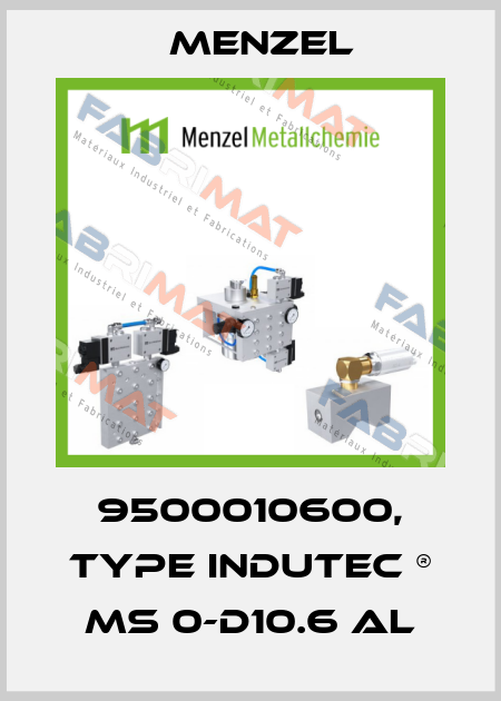 9500010600, type INDUTEC ® MS 0-D10.6 AL Menzel