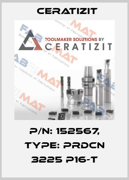P/N: 152567, Type: PRDCN 3225 P16-T Ceratizit