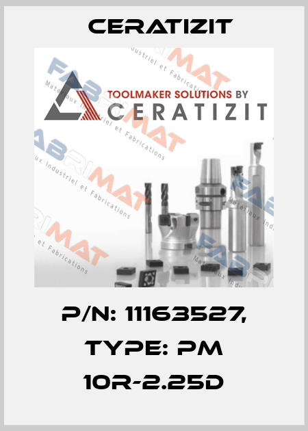 P/N: 11163527, Type: PM 10R-2.25D Ceratizit