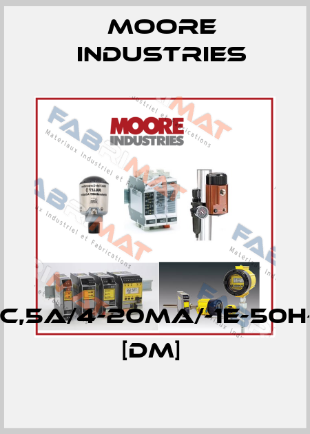 PWT/600AC,5A/4-20MA/-1E-50H-240AC-CE [DM]  Moore Industries