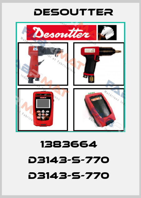 1383664  D3143-S-770  D3143-S-770  Desoutter