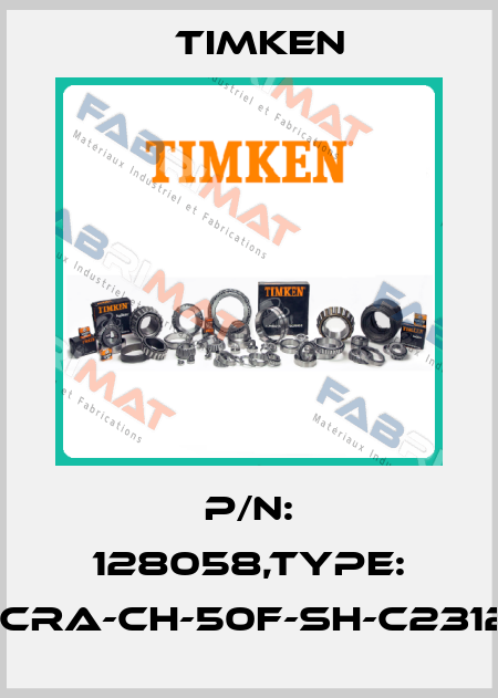 P/N: 128058,Type: CET1-AR-CRA-CH-50F-SH-C2312-128058 Timken