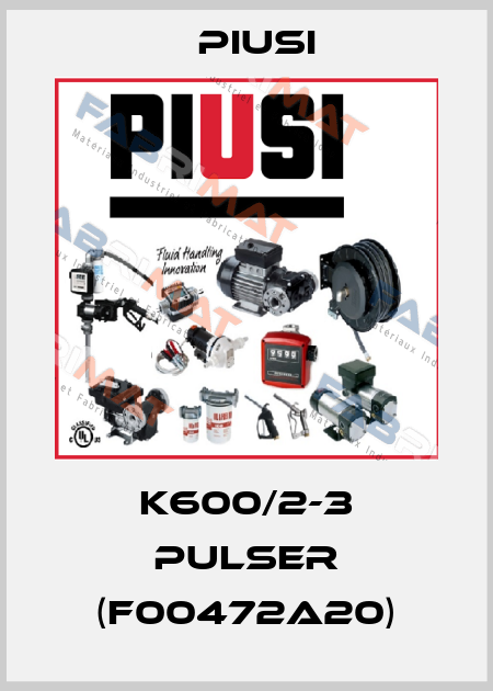 K600/2-3 PULSER (F00472A20) Piusi