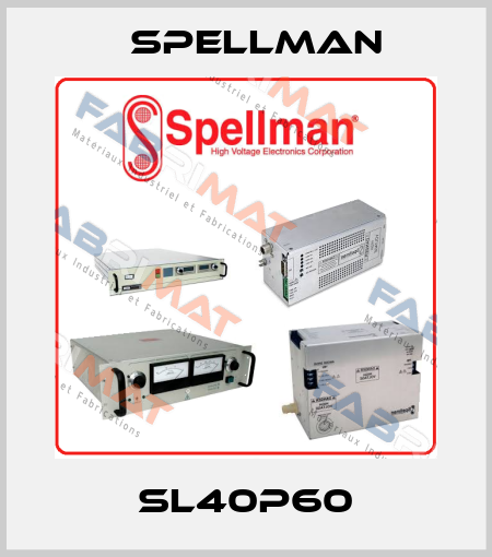 SL40P60 SPELLMAN