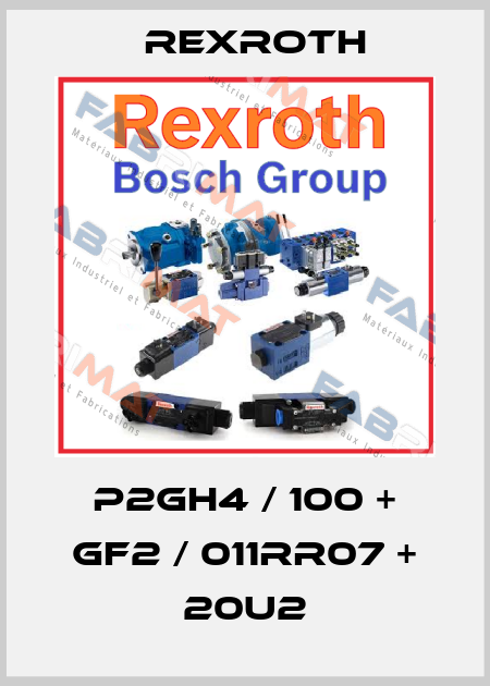 P2GH4 / 100 + GF2 / 011RR07 + 20U2 Rexroth