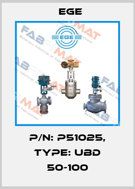 p/n: P51025, Type: UBD 50-100 Ege