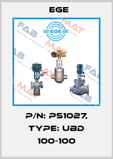 p/n: P51027, Type: UBD 100-100 Ege