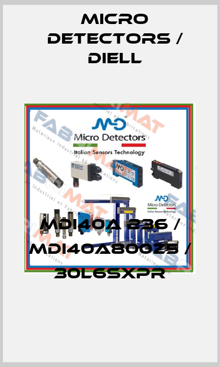MDI40A 236 / MDI40A800Z5 / 30L6SXPR
 Micro Detectors / Diell