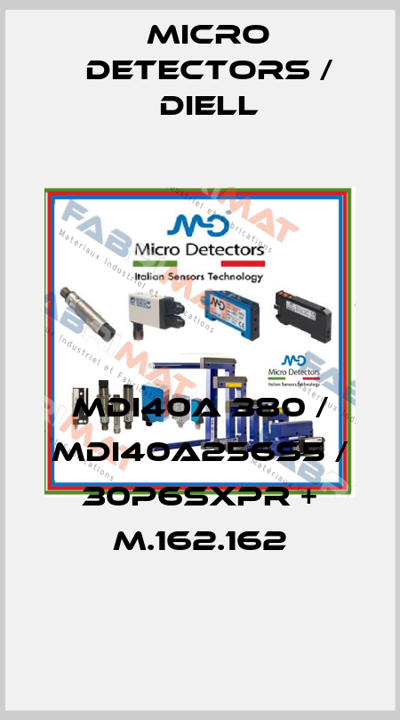 MDI40A 380 / MDI40A256S5 / 30P6SXPR + M.162.162
 Micro Detectors / Diell