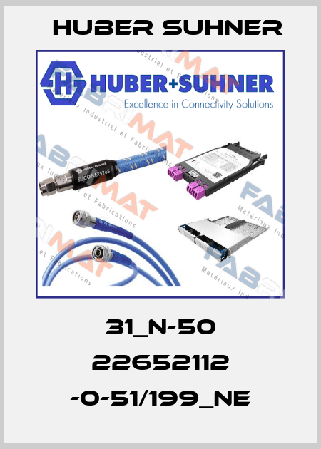 31_N-50 22652112 -0-51/199_NE Huber Suhner