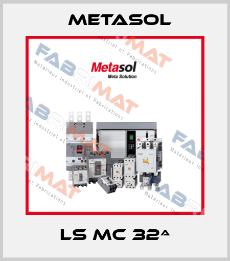 LS MC 32ª Metasol