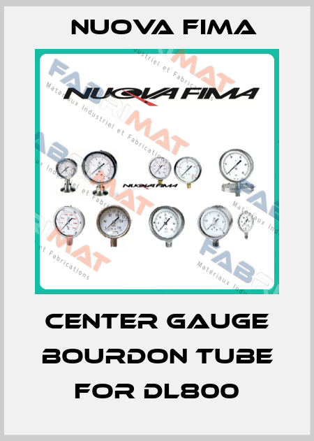 Center gauge bourdon tube for DL800 Nuova Fima