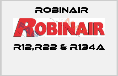 R12,R22 & R134A  Robinair