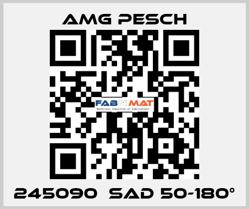 245090  SAD 50-180° AMG Pesch