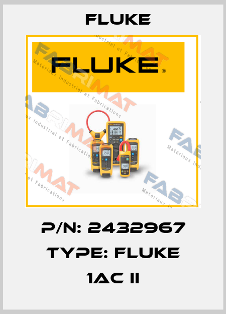 P/N: 2432967 Type: Fluke 1AC II Fluke