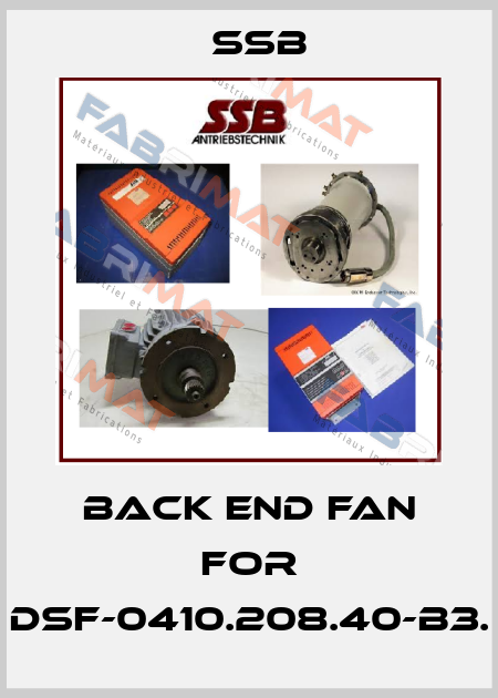 Back end fan for DSF-0410.208.40-B3. SSB