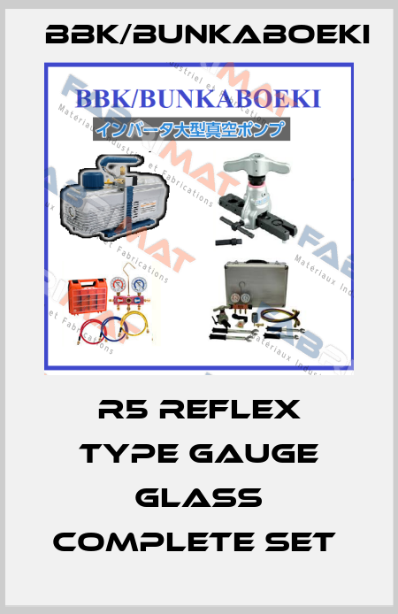 R5 Reflex type gauge glass complete set  BBK/bunkaboeki