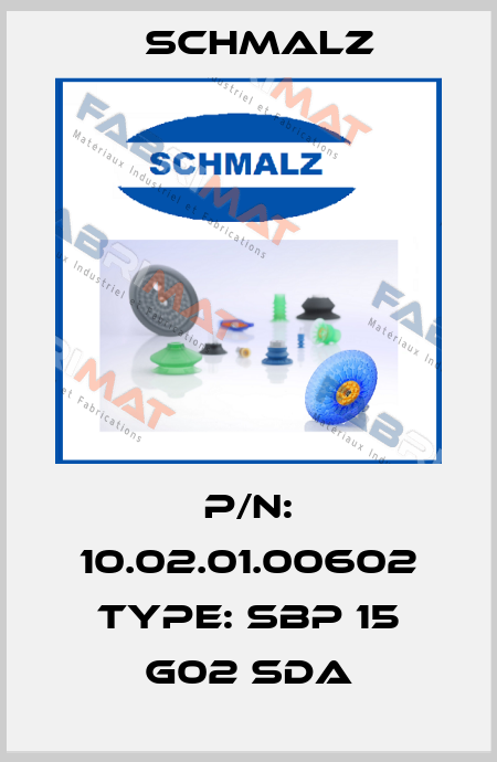 P/N: 10.02.01.00602 Type: SBP 15 G02 SDA Schmalz