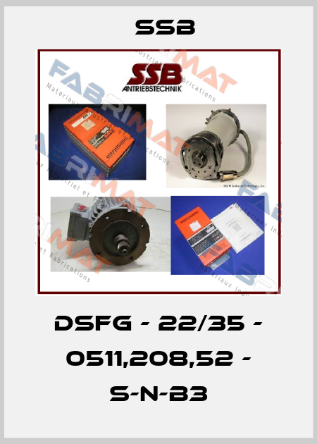 DSFG - 22/35 - 0511,208,52 - S-N-B3 SSB