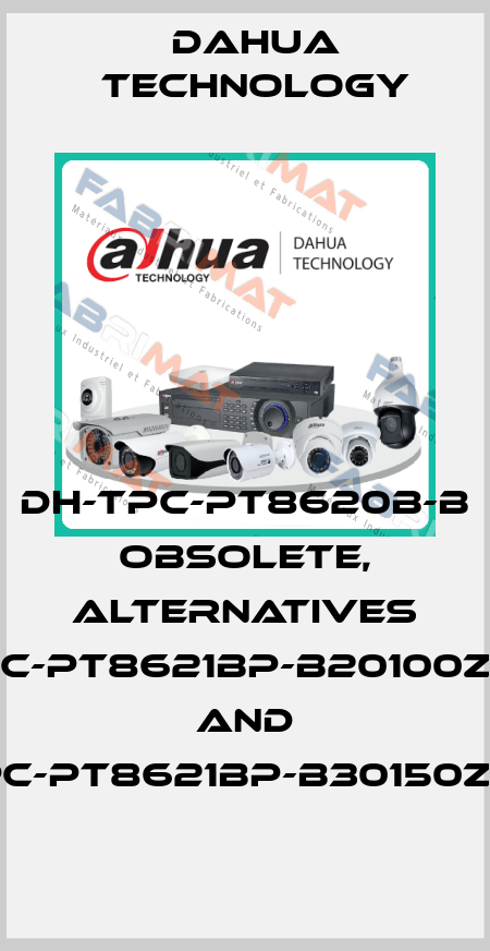 DH-TPC-PT8620B-B obsolete, alternatives DH-TPC-PT8621BP-B20100ZC510B and DH-TPC-PT8621BP-B30150ZC710B Dahua Technology