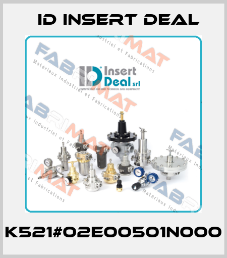 K521#02E00501N000 ID Insert Deal