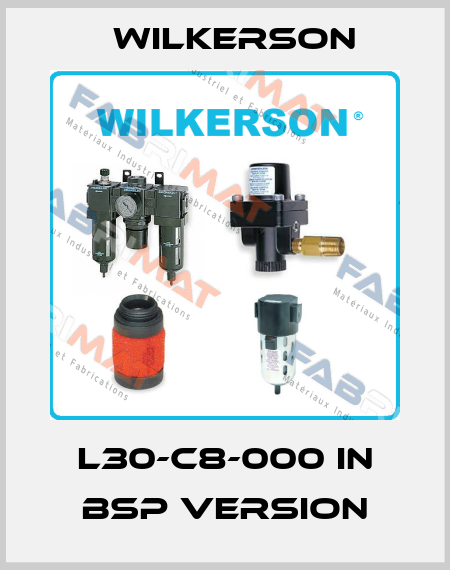 L30-C8-000 in BSP version Wilkerson