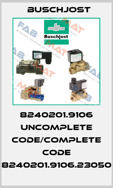 8240201.9106 uncomplete code/complete code 8240201.9106.23050 Buschjost