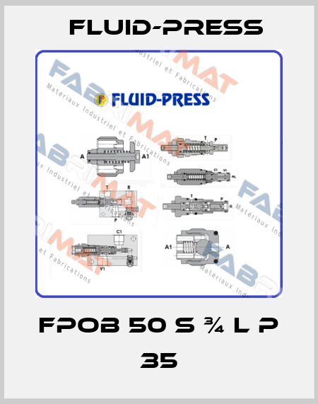 FPOB 50 S ¾ L P 35 Fluid-Press