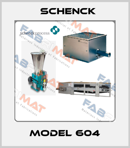 Model 604 Schenck