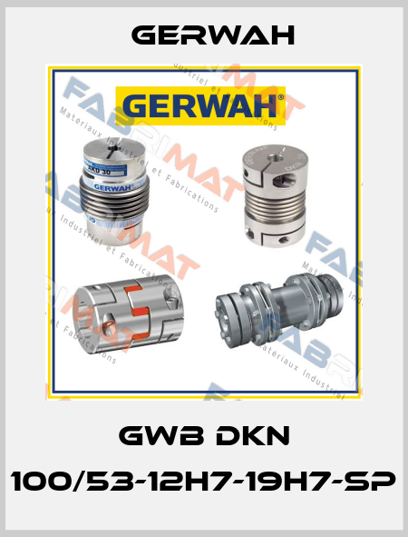 GWB DKN 100/53-12H7-19H7-SP Gerwah