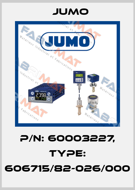 P/N: 60003227, Type: 606715/82-026/000 Jumo