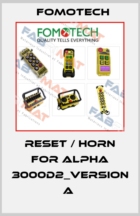 RESET / HORN FOR ALPHA 3000D2_VERSION A  Fomotech