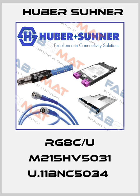 RG8C/U M21SHV5031 U.11BNC5034  Huber Suhner