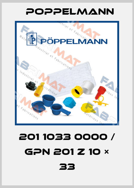 201 1033 0000 / GPN 201 Z 10 × 33 Poppelmann